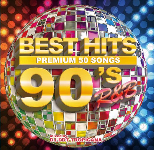 DJ DDT-TROPICANA - Best Hits 90`s R&B -Premium 50 Songs-Mixed By Dj Diditi-Tropicana - Japan CD