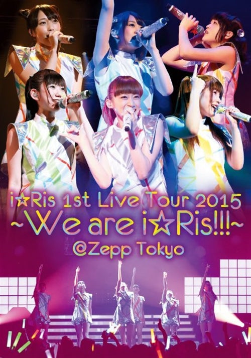 i Ris - i Ris 1st Live Tour 2015 - We are i Ris!!! - Zepp Tokyo - Japan  DVD