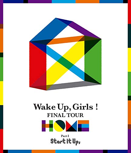 Animation - Wake Up.Girls! Final Tour -Home --Part 1 Start It Up.- - J –  CDs Vinyl Japan Store