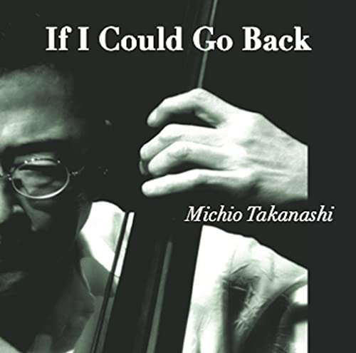 Takanashi Michio - If I Could Go Back - Japan CD