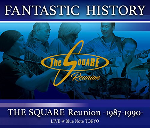 The Square Reunion - Fantastic History / The Square Reunion -1987-1990- Live @Blue Note Tokyo