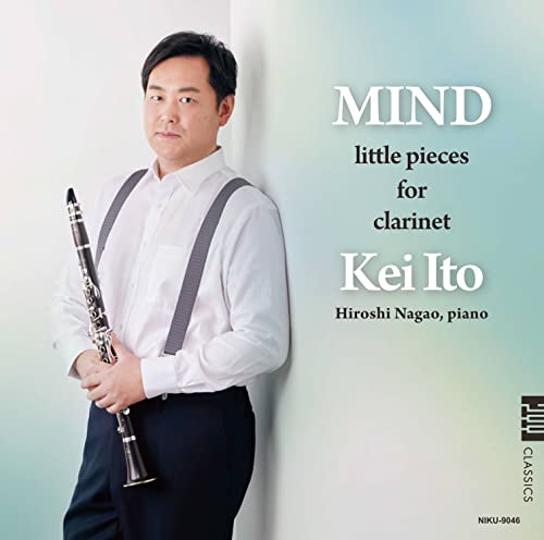 Mind -Little Pieces for Clarinet : Kei Ito(Cl)Hiroshi Nagao(P) - Japan CD