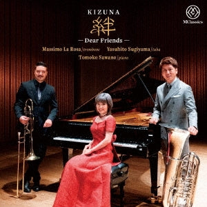 Massimo La Rosa(Tb)Yasuhito Sugiyama(Tub)Tomoko Sawano(P) - KIZUNA -Dear Friends -: Massimo La Rosa(Tb)Yasuhito Sugiyama(Tub)Tomoko Sawano(P) - Japan CD