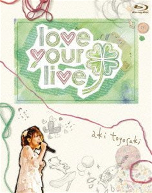 Animation - Aki Toyosaki First Concert Tour love your live  - Japan Blu-ray Disc