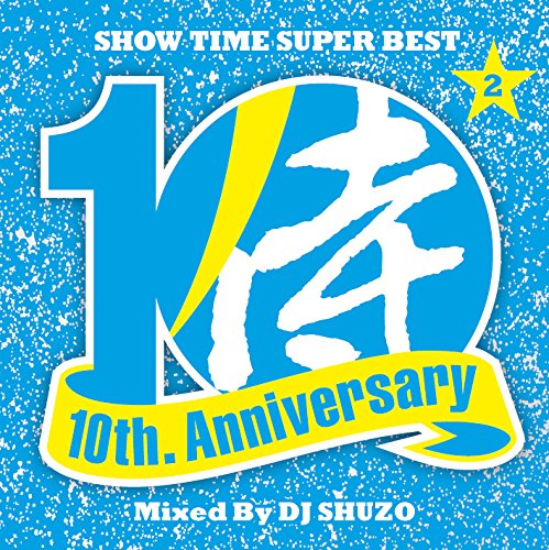 DJ SHUZO - Show Time Super Best-Samurai Music 10th.Anniversary Part2-Mixed By Dj Shuzo - Japan CD