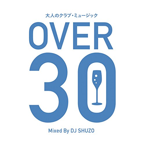 DJ SHUZO - Otona No Club Music-Over 30-Mixed By Dj Shuzo - Japan CD