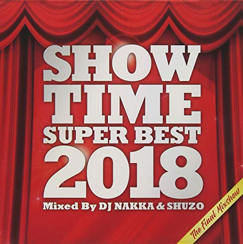 V.A. - Show Time Super Best 2018 - The Final Mixshow - Mi