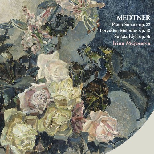 Irina Mejoueva - MEDTNER PIANO SONATA OP.22, FORGOTTEN MELODIES OP.40, SONATA-IDYLL OP.56 - Japan CD