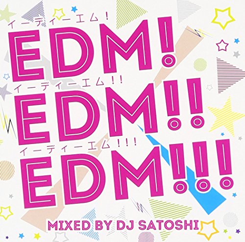 DJ SATOSHI - EDM!EDM!!EDM!!! Mixe - Japan CD