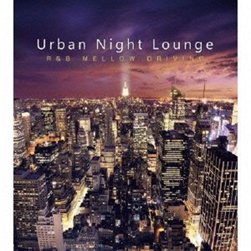 Various Artists - Urban Night Lounge -R&B Mellow Driving- - Japan CD
