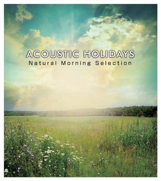Various Artists - Acoustic Holidays -Natural Morning Selection- - Japan CD