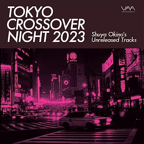 Various Artists - Tokyo Crossover Night 2023 - Shuya Okino's unreleased tracks - Japan CD