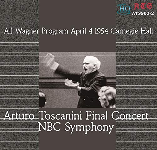 Wagner (1813-1883) - All Wagner Program -Final Concert : Arturo Toscanini / NBC Symphony Orchestra (1954 Stereo) - Import UHQCD