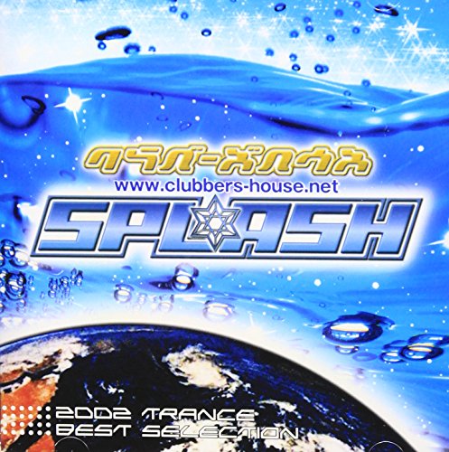 Various Artists - Clubbers House SPLASH: 2002 Trance Best Selection - Japan CD