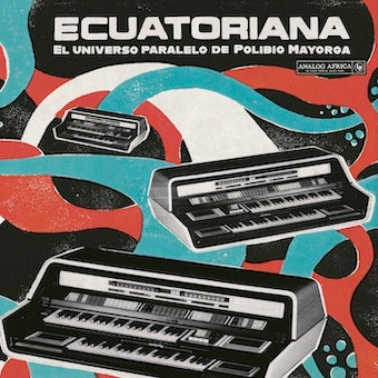 Various Artists - Ecuatoriana -El Universo Paralelo De Polibio Mayorga - Japan CD