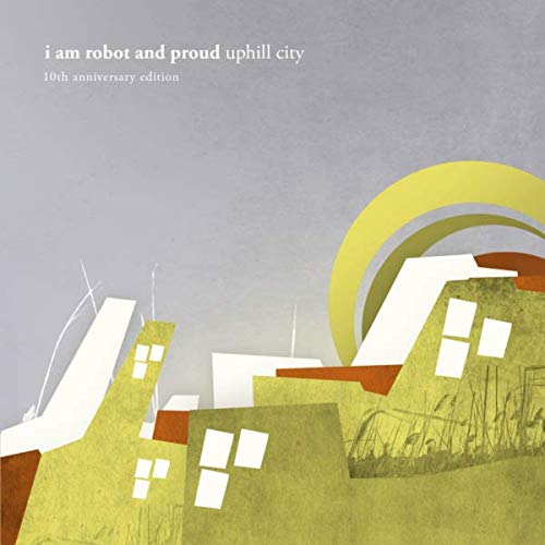 I Am Robot And Proud - Uphill City 10Th Anniversary Edition - Japan  2 CD