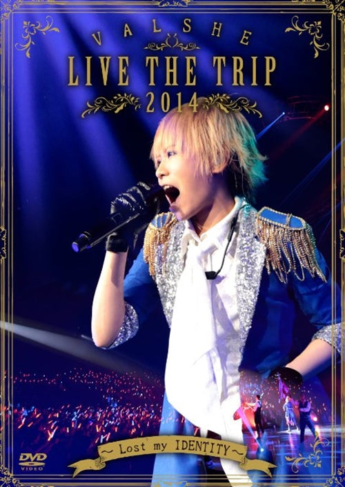 VALSHE - VALSHE Live The Trip 2014 -Lost my Identity -  Japan  DVD