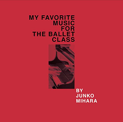 Atsuko Mihara - My Favorite Music For The Ballet Class - Japan CD