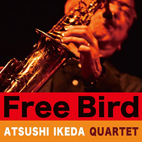 Atsushi Ikeda Quartet - Free Bird - Japan CD