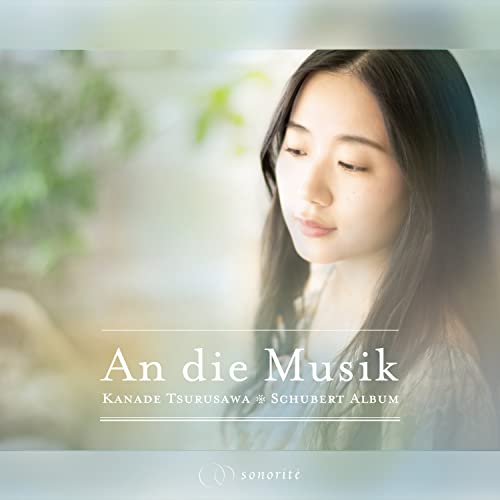 An Die Musik -Piano Sonata No.3, 3 Klavierstucke, etc : Kanade Tsurusawa - Japan CD