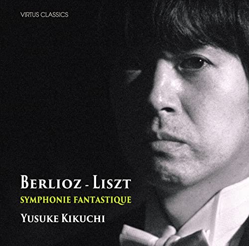 (Liszt)Symphonie Fantastique : Yusuke Kikuchi(P)+Liszt L'idee fixe - Japan CD