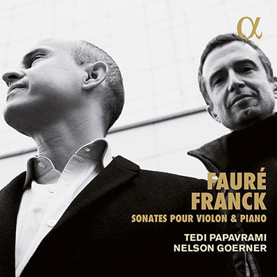 Franck, Cesar (1822-1890) - Franck Violin Sonata, Faure Violin Sonatas Nos.1, 2 : Tedi Papavrami(Vn)Nelson Goerner(P) - Import CD