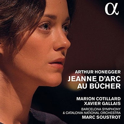 Honegger (1892-1955) - Jeanne d'Arc au bucher : Soustrot / Barcelona Symphony Orchestra, Marion Cotillard, Xavier Gallais, etc - Import CD