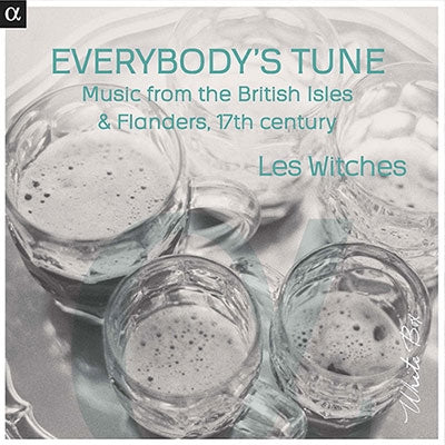 The Le Witches - Everybody's Tune-music From The British Isles & Flanders 17th Century: Les Witches - Import 3 CD