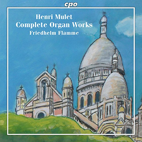 Friedhelm Flamme - Henri Mulet: Complete Organ Music Works - 2 SACD Hybrid
