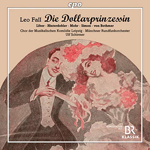 Fall, Leo (1873-1925) - Die Dollarprinzessin : Schirmer / Munich Radio Orchestra, C.Libor, Hinterdobler, T.Mohr, Bothmer, etc (2012 Stereo)(2CD) - Import 2 CD