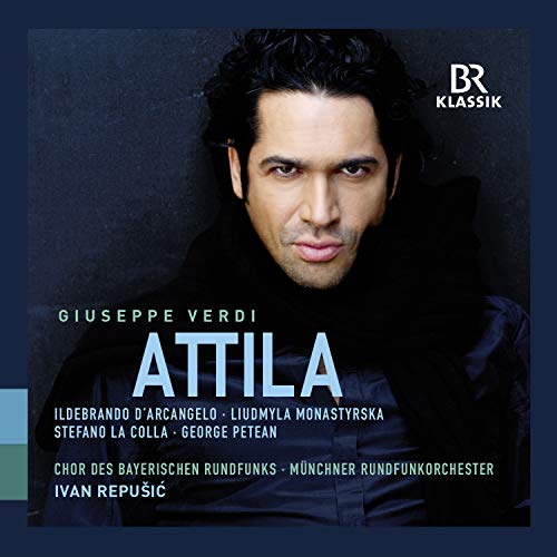 Verdi (1813-1901) - Attila : Ivan Repusic / Munich Radio Orchestra, Ildebrando d'Arcangelo, Liudmyla Monastyrska, George Petean, etc (2019 Stereo)(2CD) - Import 2 CD