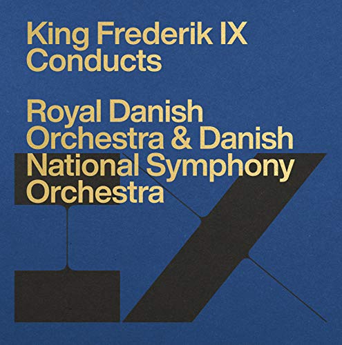 Frederick IX of Denmark, Royal Danish Orchestra, Danish National Symphony Orchestra. - King Frederik 9 : Conducts Royal Danish Orchestra & Danish National Symphony Orchestra (4CD) - Import 4 CD