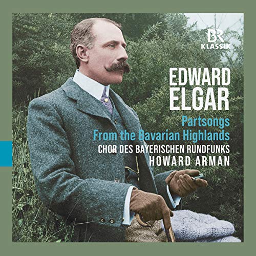 Elgar (1857-1934) - Scenes from the Bavarian Highlands -Partsongs : Howard Arman / Bavarian Radio Choir - Import CD