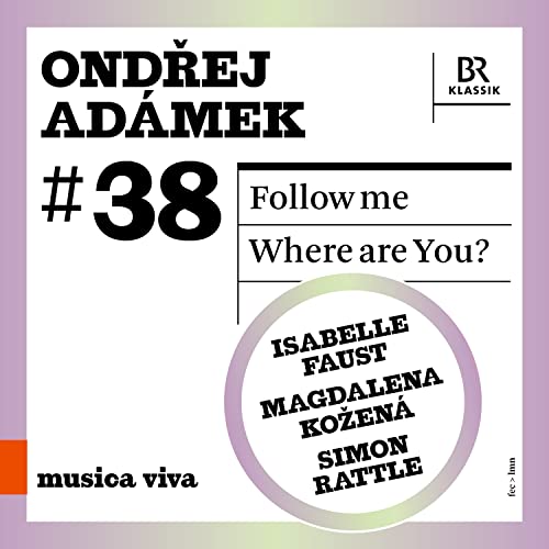 Adamek, Ondrej (1979-) - Follow Me, Where Are You?: Rundel / Rattle / Bavarian Rso I.faust(Vn)Kozena(Ms) - Import CD