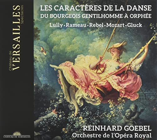 Reinhard Goebel and the Orchestra of the Royal Opera House, Versailles. - Les Caracteres de la Danse : Reinhard Goebel / L'Opera Royal Orchestra - Import CD