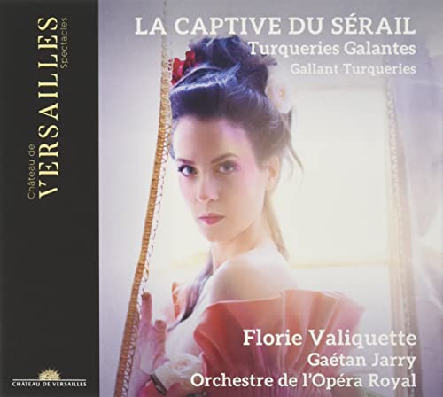 Fauré Barriquet, Gétan Jarry, Orchestre de l'Opéra Royal de Versailles. - La Captive Du Serail: Valiquette(S)G.jarry / L'opera Royal O - Import CD