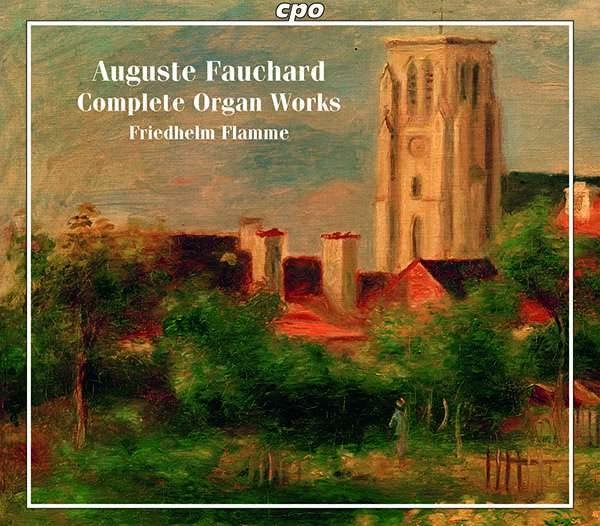 Fauchard, Auguste (1881-1957) - Complete Organ Works : Flamme (3SACD)(Hybrid) - Import 3 SACD Hybrid