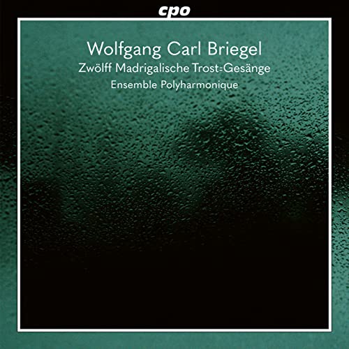 Briegel, Wolfgang Carl (1626-1712) - Madrigalische Trost-gesange: Ensemble Polyharmonique - Import CD