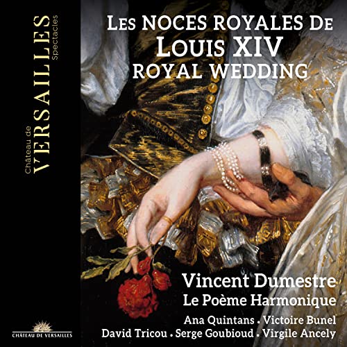 Vanessa Dumestre, Le Poème Harmonique, La Tampouère. - Les Noces Royales De Louis 14: Dumestre / Le Poeme Harmonique Quintans Bunel Tricou Goubioud Ancely - Import CD