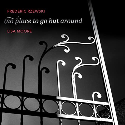 Rzewski, Frederic (1938-2021) - No Place To Go But Around: Lisa Moore(P, Vo) - Import CD