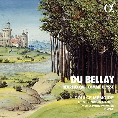 Donny Lésér-Dadre, Ensemble du Musée Moulage, Camille Fritsch, Olivier Cauwet, Eugène Primmer, François-Olivier Jean, Marc Buneau. - Du Bellay-heureux Qui, Comme Ulysse: Raisin-dadre / Doulce Memoire - Import CD