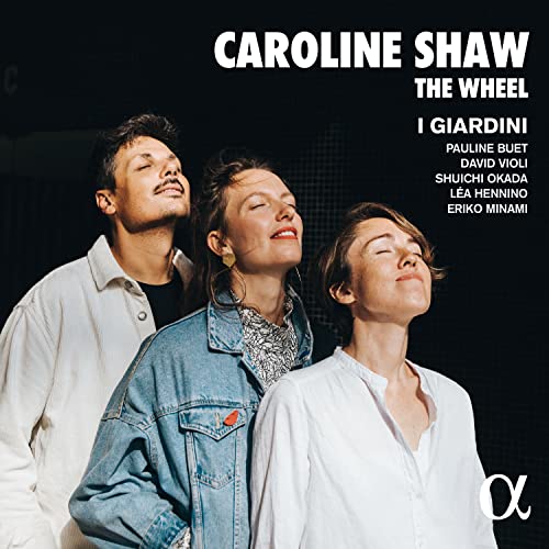 Shaw, Caroline (1982-) - The Wheel: I Giardini - Import CD