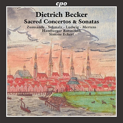 Becker, Dietrich (1623-1679) - Sacred Concerto, Sonatas: Eckert / Hamburger Ratsmusik Zumsande Schmalz M.ludwig Schoch Mertens - Import CD