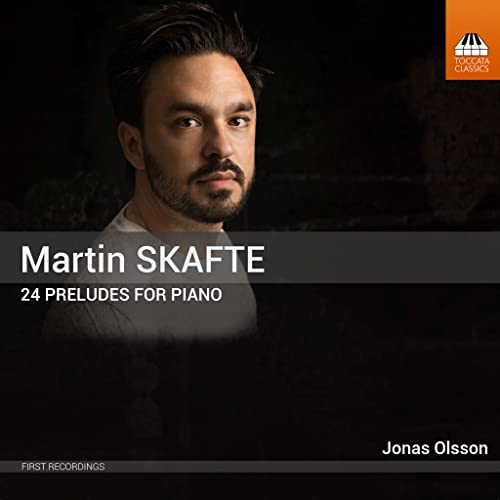 Skafte, Martin (1980-) - Preludes For Piano: Jonas Olsson - Import CD