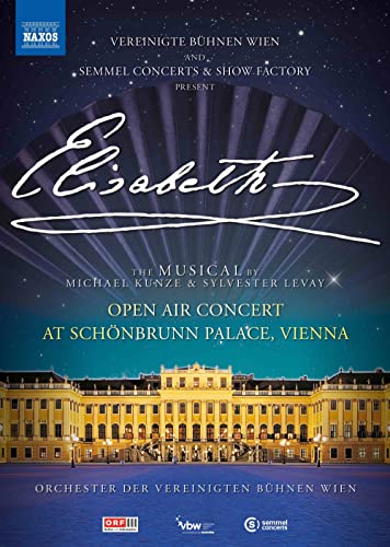 Michael Römer , Vienna Theatre Society Orchestra , Maya Hakvoort , Mark Seibert -  Elisabeth -Open Air Concert At Schonbrunn Palace Vienna - Import DVD