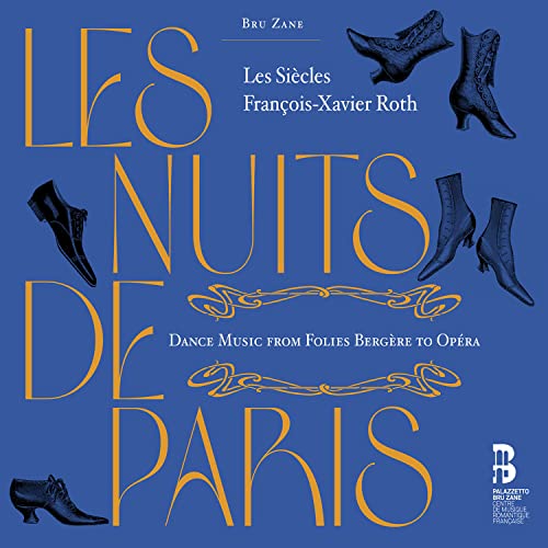 François-Xavier Lot, Orchestre De Les Siecle -  Les Nuits De Paris-Dance Music From Folies Bergere To Opera: F-X.Roth / Les Siecles - Import CD