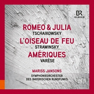 Stravinsky (1882-1971) - Stravinsky Firebird Suite, Tchaikovsky Romeo & Juliet, Varese Ameriques : Mariss Jansons / Bavarian Radio Symphony Orchestra (2013, 2015) - Import CD