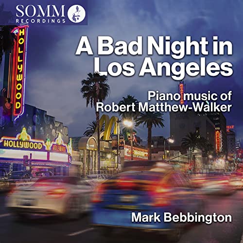 Matthew-Walker, Robert (1939-) - A Bad Night In Los Angeles-piano Works: Bebbington - Import CD