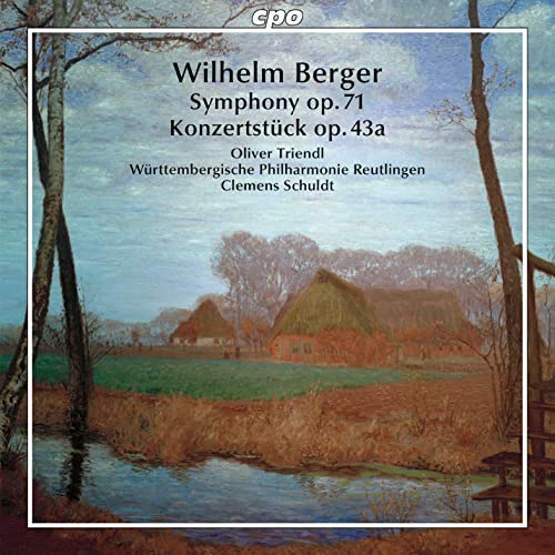 Berger, Wilhelm (1861-1911) - Symphony, Konzertstuck: Schuldt / Reutlingen Wurttemberg Po Triendl(P) - Import CD