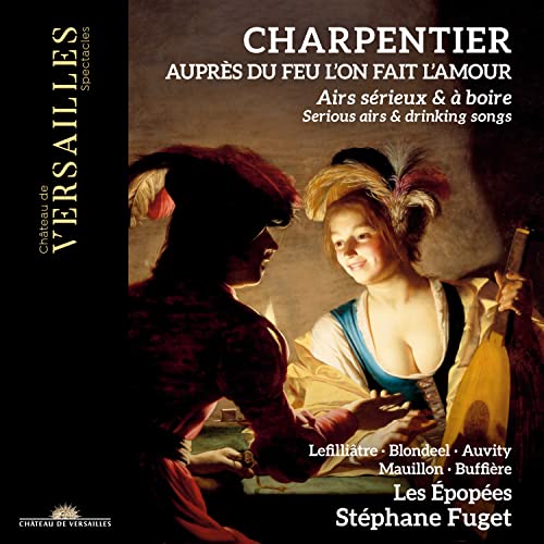 Charpentier, Marc-Antoine （1643-1704） - Aupres Du Feu L'on Fait L'amour-serious Airs: Fuget / Les Epopees - Import CD